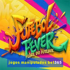 jogos manipulados bet365